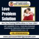 Expert Love Problem Solutions - Call Now for Immediate Help!